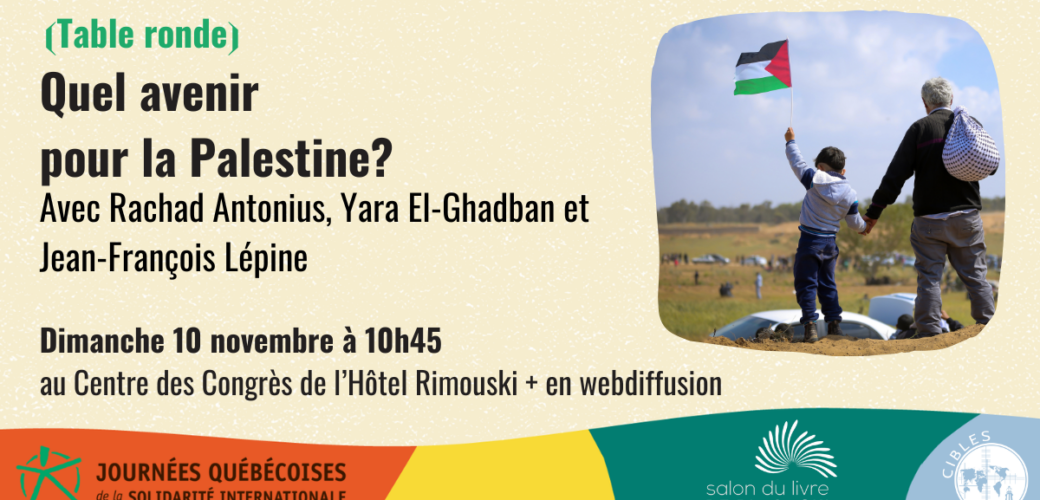 ⦗Table ronde⦘ Quel avenir pour la Palestine? – 10 novembre 2024